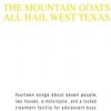 The Mountain Goats - All Hail West Texas