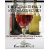 The Ultimate Fruit Winemaker's Guide: The Complete Reference Manual For All Fruit Winemakers (Dominic Rivard)(Brožovaná)