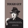 Tough Guy: Humphrey Bogart in His Own Words and in the Words of Those Who Knew Him (Michael Turback)(Brožovaná)