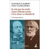 Je n'ai pas les nerfs assez robustes pour vivre dans ce monde-là - Correspondance (Gustave Flaubert,Ivan Tourgueniev)(Brožovaná)