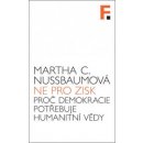 Nikoliv pro zisk. Proč demokracie potřebuje humanitní vědy - Martha Nussbaumová