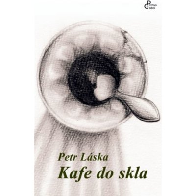 Kafe do skla - Petr Láska