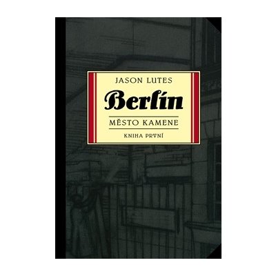 Berlín: Město kamene - kniha první (Jason Lutes)