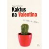 Kaktus na Valentína (Peter Schmidt)
