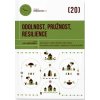 Odolnost pružnost resilience Jak najít v sobě a kolem sebe místo - Kolektiv autorů