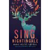 Sing, Nightingale - Marie Helene Poitras