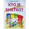 Kto je Smeťko? - Vavrová Zuzana