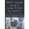 Bmat Sample Essays & Guide Written by Teachers: 50+ Essays and Guides to Bmat Section 3 (Ivan Gn)(Brožovaná)