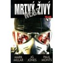 Mrtvý nebo živý - Mark Millar; John Smith