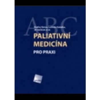 Paliativní medicína pro praxi - Ondřej Sláma, Ladislav Kabelka, Jiří Vorlíček et al.
