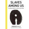 Slaves among Us: The Hidden World of Human Trafficking (Villa Monique)