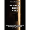 Stalo sa toho veľa