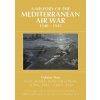 A HISTORY OF THE MEDITERRANEAN AIR WAR, 1940-1945