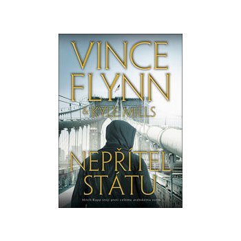 Nepřítel státu - Vince Flynn, Kyle Mills