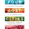 Four Lost Cities - Annalee Newitz