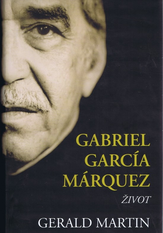 Gabriel García Márquez - Gerald Martin