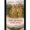 Láska nevládne, láska tvoří - Táňa Fischerová, Radomil Hradil