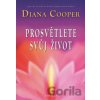 Prosvětlete svůj život - Diana Cooper