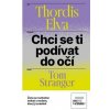 Chci se ti podívat do oč… (Thordis Elva; Tom Stranger)