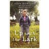 Up with the Lark: My Life on the Land (Bomford Joan)