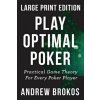 Play Optimal Poker: Practical Game Theory for Every Poker Player (Andrew Brokos)(Brožovaná)
