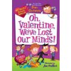 My Weird School Special: Oh, Valentine, Weve Lost Our Minds! (Gutman Dan)