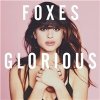 Foxes - Glorious (Deluxe Edition)
