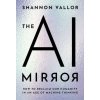 The AI Mirror How to Reclaim Our Humanity in an Age of Machine Thinking (Hardback)