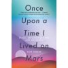 Once Upon a Time I Lived on Mars ()