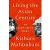 Living the Asian Century: An Undiplomatic Memoir (MAHBUBANI KISHORE)(Brožovaná)