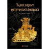 Tajné dějiny objevování Ameriky - Kalkus Zdeněk