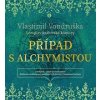 Případ s alchymistou - Vlastimil Vondruška