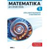 Matematika pro střední školy 1 (Pracovní učebnice) - Petr Budín; Jan Kozák