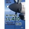 Na cestách s L–410 3. díl - Albert Orlita