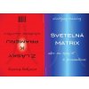 Z lásky k prameňu + Svetelná matrix - Wolfgang Kremling