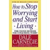 How to Stop Worrying and Start Living (Dale Carnegie)(Brožovaná)