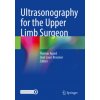 Ultrasonography for the Upper Limb Surgeon (Thomas Apard,Jean Louis Brasseur)(Brožovaná)