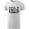 Pánske tričko Made in 1976 (Tričko k narodeninám 50 rokov)