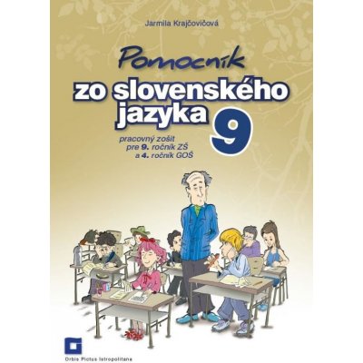Pomocník zo slovenského jazyka 9 pre 9. ročník ZŠ a 4. ročník GOŠ - Jarmila Krajčovičová