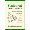 Cultural Intelligence: A Guide to Working with People from Other Cultures (Brooks Peterson)(Brožovaná)