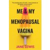 ME & MY MENOPAUSAL VAGINA (Jane Lewis)()