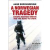 Norwegian Tragedy - Anders Behring Breivik and the Massacre on Utoya