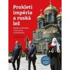 Prokletí impéria a ruská lež - Kolektiv autorů, Kateřina Hloušková, František Mikš