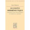 Le Cogito Hermeneutique: L'Hermeneutique Philosophique Et L'Heritage Cartesien (Jean Greisch)(Brožovaná)