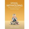 Stool Withholding