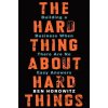 The Hard Thing about Hard Things - Ben Horowitz