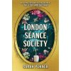 The London Seance Society - Sarah Penner