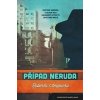 Případ Neruda - Roberto Ampuero