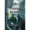 Lone Wolf 2: Oheň na vodě (gamebook) - Joe Dever, Richard Longmore (ilustrácie)