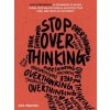 Stop Overthinking